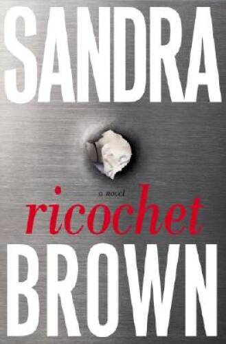 Ricochet: A Novel - Hardcover By Brown, Sandra - GOOD