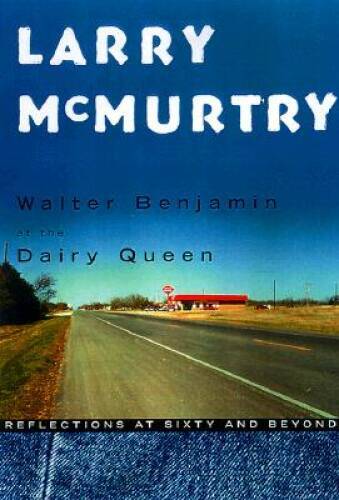 Walter Benjamin at the Dairy Queen: Reflections at Sixty and Beyond - VERY GOOD