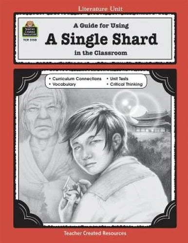A Guide for Using A Single Shard in the Classroom (Literature Unit (Teach - GOOD