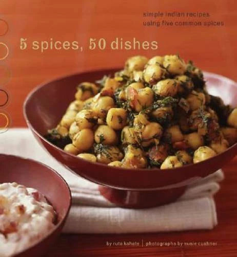 5 Spices, 50 Dishes: Simple Indian Recipes Using Five Common Spices - GOOD - image 2
