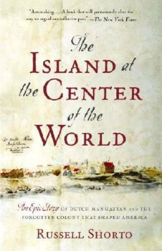 The Island at the Center of the World: The Epic Story of Dutch Manha - VERY GOOD - image 2