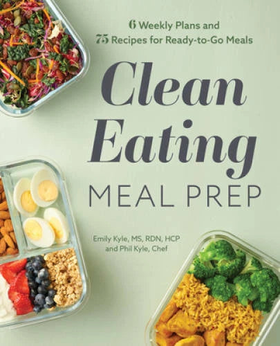 Clean Eating Meal Prep: 6 Weekly Plans and 75 Recipes for Ready - VERY GOOD - image 2