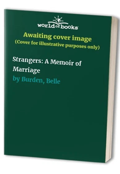 Strangers A Memoir of Marriage - GOOD