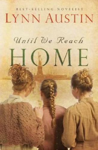 Until We Reach Home - Paperback By Austin, Lynn - GOOD - image 2
