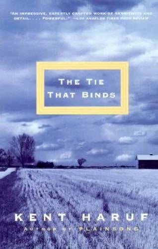 The Tie That Binds - Paperback By Haruf, Kent - GOOD - image 2