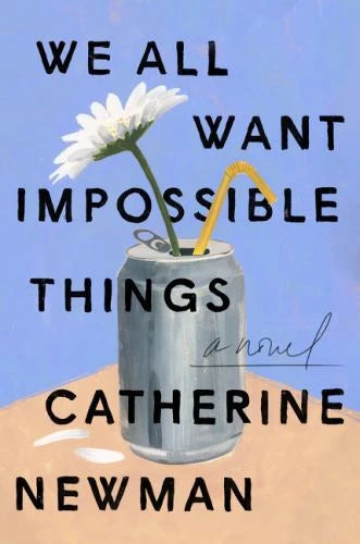 We All Want Impossible Things: A Novel - Hardcover - VERY GOOD - image 2