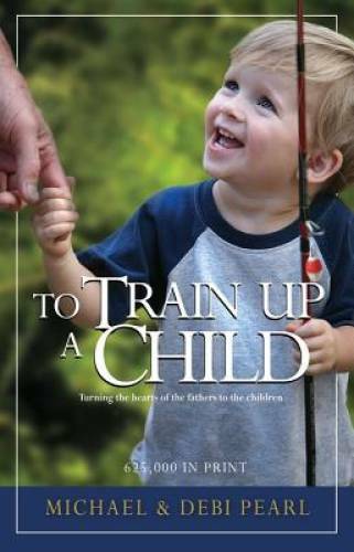 To Train Up a Child - Paperback By Michael Pearl - VERY GOOD