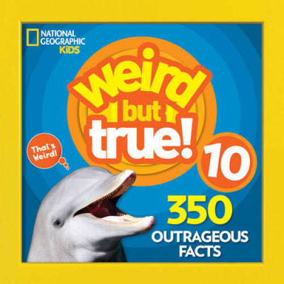 Weird But True 10 - Paperback By National Geographic Kids - VERY GOOD