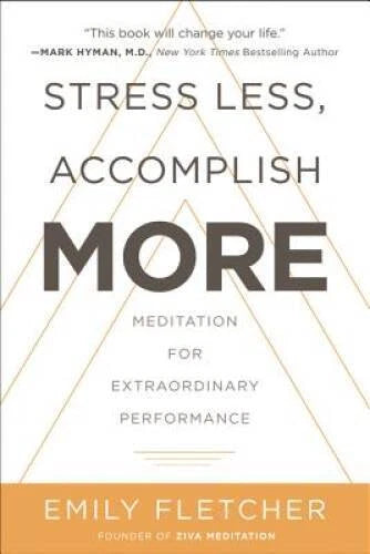 Stress Less, Accomplish More: Meditation for Extraordinary Performance - GOOD - image 2
