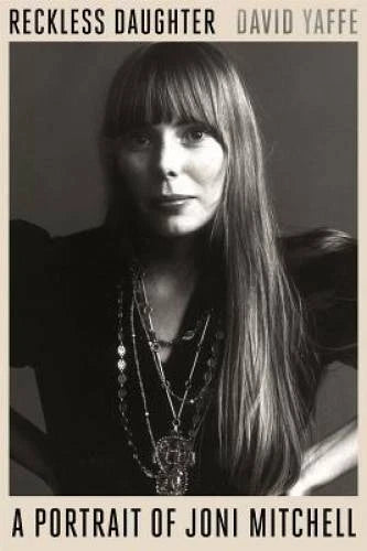 Reckless Daughter: A Portrait of Joni Mitchell - Hardcover - GOOD - image 2