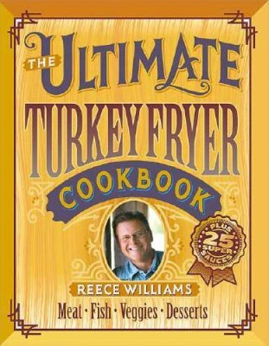 The Ultimate Turkey Fryer Cookbook - Paperback By Williams, Reece - VERY GOOD - image 2