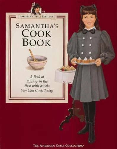 Samantha's Cookbook: A Peek at Dining in the Past with Meals You Can Cook - GOOD - image 2