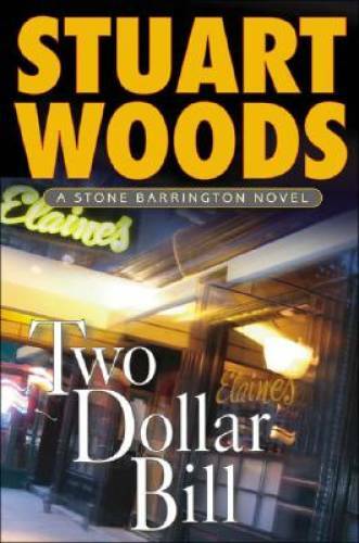 Two-Dollar Bill (Stone Barrington Novels) - Hardcover By Woods, Stuart - GOOD