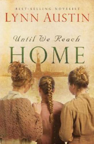 Until We Reach Home - Paperback By Austin, Lynn - GOOD