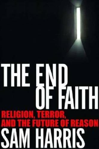 The End of Faith: Religion, Terror, and the Future of Reason - VERY GOOD