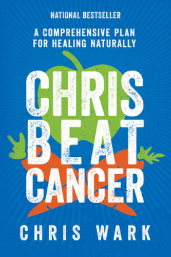 Chris Beat Cancer: A Comprehensive Plan for Healing Naturally - Hardcover - GOOD