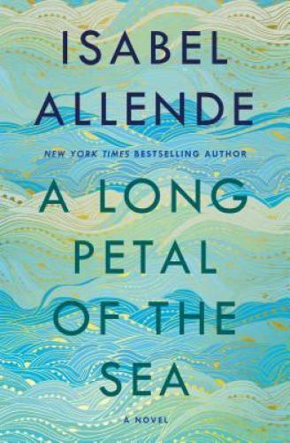 A Long Petal of the Sea: A Novel - Hardcover By Allende, Isabel - VERY GOOD