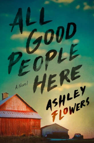 All Good People Here: A Novel - Hardcover By Flowers, Ashley - VERY GOOD - image 2