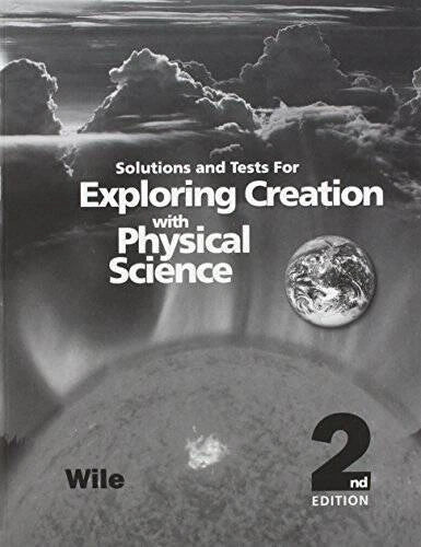Solutions and Tests for Exploring Creation With Physical Science - GOOD