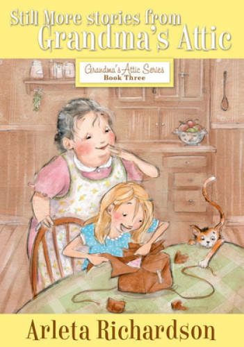Still More Stories from Grandma's Attic (Grandma's Attic Series) - GOOD