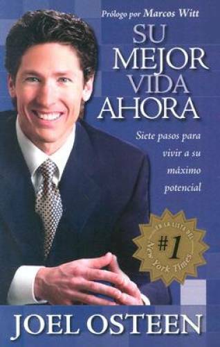 Su mejor vida ahora: Siete pasos para vivir a su mÃ¡ximo potencial (Spani - GOOD