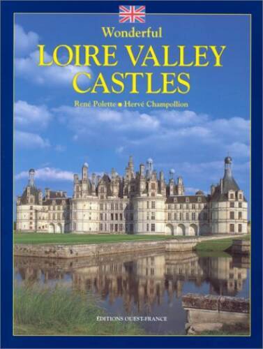 Wonderful Loire Valley Castles France - Paperback By Champollion, Herve - GOOD