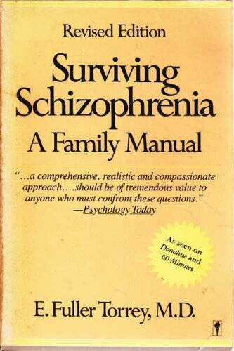 Surviving Schizophrenia: a Family Manual - Paperback By Torrey, E Fuller - GOOD