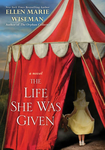 The Life She Was Given - Paperback By Wiseman, Ellen Marie - VERY GOOD