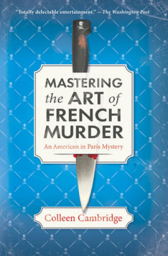Mastering the Art of French Murder: A Charming New Parisian Historic - VERY GOOD