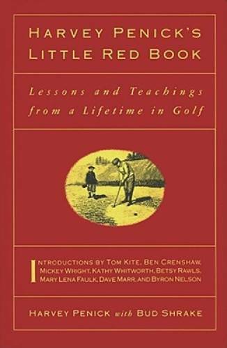 Harvey Penick's Little Red Book: Lessons And Teachings From A Life - VERY GOOD