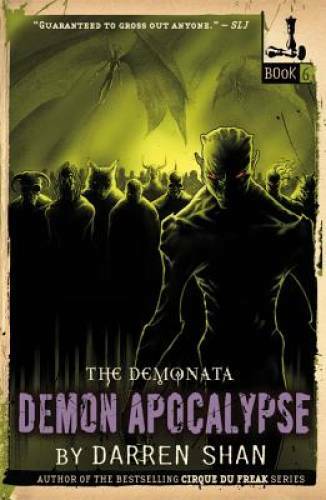 The Demonata #6: Demon Apocalypse - Paperback By Shan, Darren - GOOD