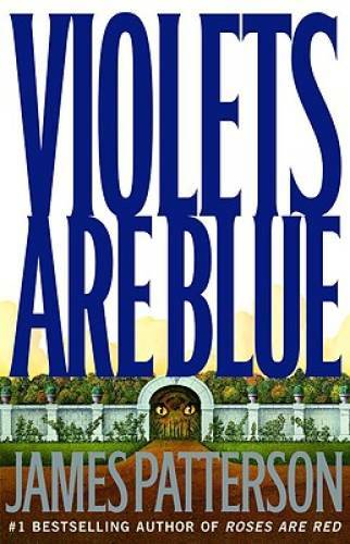 Violets Are Blue ~ Detective Alex Cross Series - Hardcover - VERY GOOD
