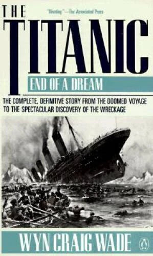 The Titanic: End of A Dream - Paperback By Wade, Wyn Craig - GOOD - image 2