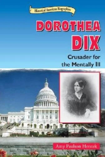 Dorothea Dix: Crusader for the Mentally Ill (Historical American Biogr - GOOD