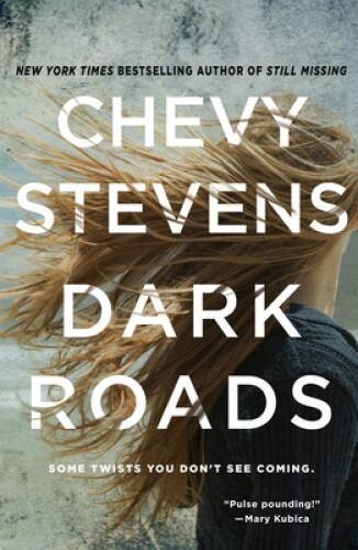 Dark Roads: A Novel - Paperback By Stevens, Chevy - GOOD