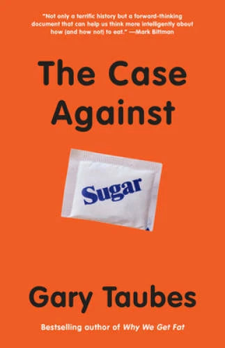 The Case Against Sugar - Paperback By Taubes, Gary - GOOD - image 2