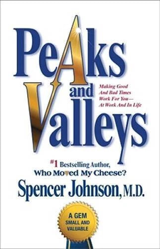 Peaks and Valleys: Making Good And Bad Times Work For You--At Work - VERY GOOD - image 2