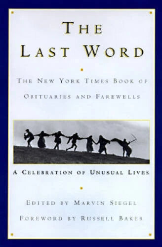 The Last Word: The New York Times Book of Obituaries and Farewells : A Ce - GOOD - image 2