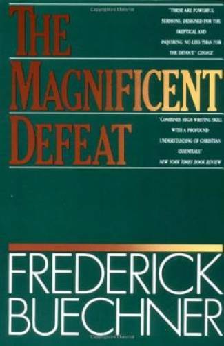 The Magnificent Defeat - Paperback By Buechner, Frederick - GOOD