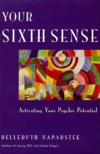 Your Sixth Sense: Activating Your Psychic Potential - Hardcover - GOOD