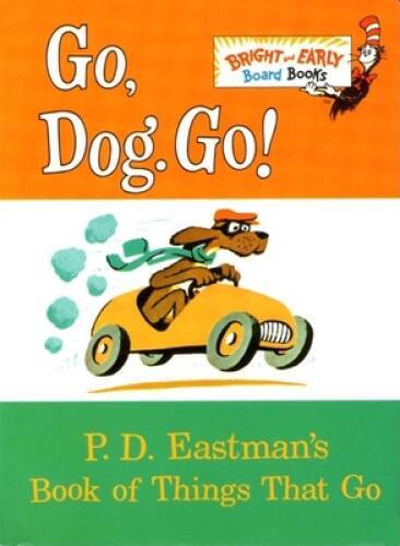 Go, Dog. Go!: P.D. Eastman's Book of Things That Go - Board book - GOOD