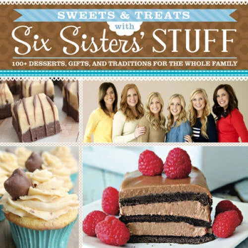 Sweets & Treats With Six Sisters' Stuff: 100+ Desserts, Gift Ideas,  - VERY GOOD - image 2