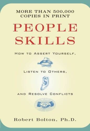 People Skills: How to Assert Yourself, Listen to Others, and Resolve Co - GOOD