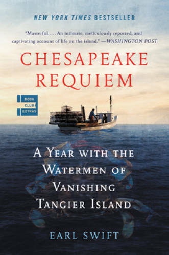 Chesapeake Requiem: A Year with the Watermen of Vanishing Ta - VERY GOOD