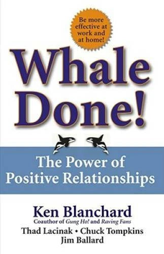 Whale Done!: The Power of Positive Relationships - Hardcover - VERY GOOD - image 2