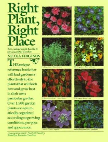 Right Plant, Right Place: The Indispensable Guide to the Succe - VERY GOOD