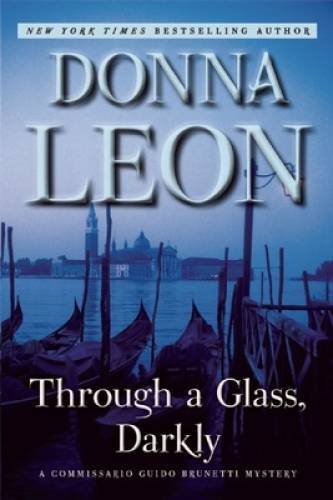Through a Glass, Darkly: A Commissario Guido Brunetti Mystery - VERY GOOD