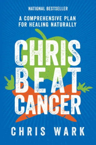 Chris Beat Cancer: A Comprehensive Plan for Healing Naturally - Hardcover - GOOD - image 2