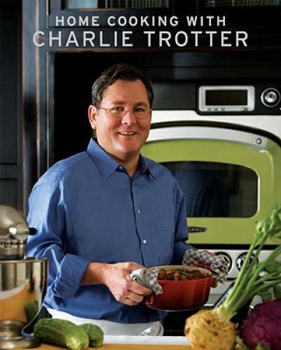 Home Cooking with Charlie Trotter (Gourmet Cook Book Club Selection) - GOOD