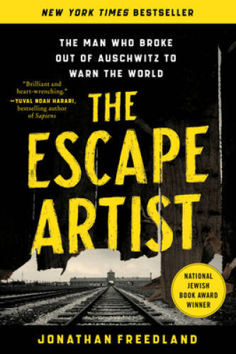 The Escape Artist: The Man Who Broke Out of Auschwitz to Warn the World - GOOD